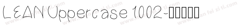 LEAN Uppercase 1002字体转换